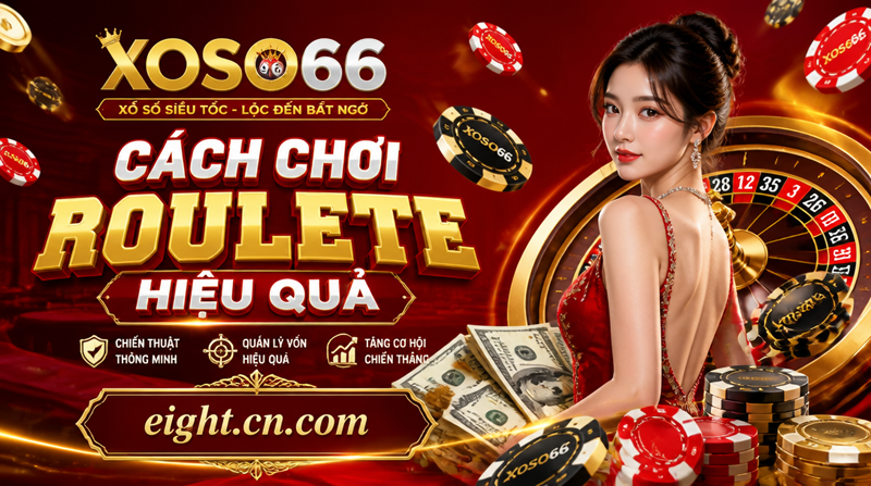 Cách chơi roulette hiệu quả - XOSO66
